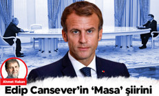 Edip Cansever’in ‘Masa’ şiirini Macron’a uyarladım