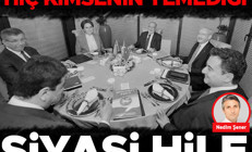 Hiç kimsenin yemediği siyasi hile