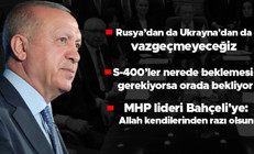 Erdoğandan flaş mesajlar Rusya-Ukrayna krizi, S-400 konusu, Bahçeliye teşekkür...