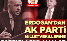 Erdoğan’dan AK Parti milletvekillerine çarpıcı açıklamalar