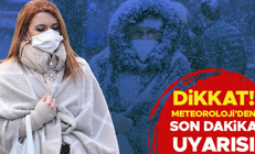 Dikkat Meteorolojiden son dakika uyarıları
