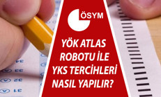 YÖK ATLAS ROBOTU ile YKS tercihleri nasıl yapılır 2022 ÖSYM 2 yıllık 4 yıllık üniversite taban puanları ve başarı sıralaması bilgileri