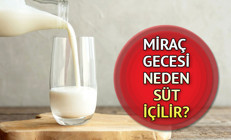 Miraç Kandilinde neden süt içilir ve dağıtılır Miraç gecesi süt içmenin anlamı ve önemi