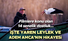 Yaren Leylek ve Adem Amca’nın hikayesi: Filmlere konu olan yılların dostluğu... 14üncü kez buluştular Balıkçı Adem ve Yaren Leylek nerede, hikayesi nedir