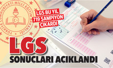 LGS bu yıl 719 şampiyon çıkardı