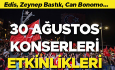 30 AĞUSTOS ETKİNLİKLERİ VE ÜCRETSİZ KONSERLERİ 2025 İSTANBUL, İZMİR, ANKARA || 30 Ağustos Zafer Bayramı etkinlikleri nerede, saat kaçta 30 Ağustos konserleri nerede, kimler olacak