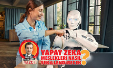 Yapay zeka meslekleri nasıl şekillendirecek