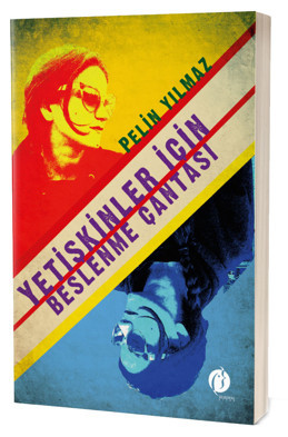 Mizah yazarı Pelin Yılmazın ilk kitabı Yetişkinler için Beslenme Çantası yayınlandı