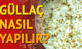 Güllaç nasıl yapılır Pratik güllaç tarifi