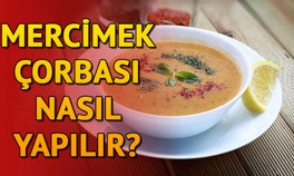 Mercimek çorbası nasıl yapılır