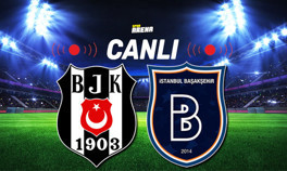 Canlı Anlatım İzle: Beşiktaş Başakşehir maçı
