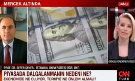 Piyasadaki dalgalanmanın nedeni ne Sefer Şener CNN TÜRK’te anlattı