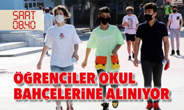Öğrenciler okul bahçelerine alınıyor