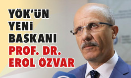 YÖKün yeni başkanı Prof. Dr. Erol Özvar