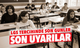 LGS tercihinde son günler son uyarılar