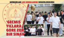 Uzmanlar LGS sorularını değerlendirdi... ‘Geçmiş yıllara göre zor bir sınav’