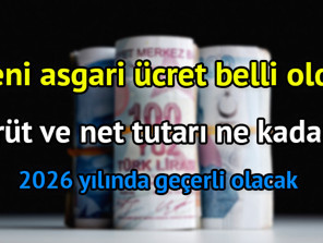 Yeni asgari ücret Ocak 2026 net ve brüt tablosu belli oldu