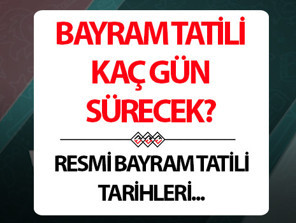 KURBAN BAYRAMI NE ZAMAN 2026: 9 günlük bayram tatili ayın kaçında, hangi gün başlıyor Resmi Tatil takvimi