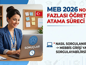 NORM FAZLASI ATAMA SONUÇLARI NE ZAMAN AÇIKLANACAK 2026 MEB İhtiyaç ve Norm Kadro Fazlası Atama Sonucu Sorgulama MEBBİS Ekranı