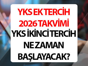 YKS EK TERCİHLER NE ZAMAN BAŞLAYACAK 2026 ÖSYM 2026-YKS Ek Tercih Kılavuzu Yayımlandı mı, Boş Kontenjanlar Belli Oldu mu
