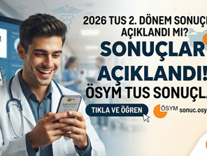 2026 TUS 2. Dönem Sonuçları Açıklandı mı ÖSYM TUS Sonuçları Nereden ve Nasıl Öğrenilir