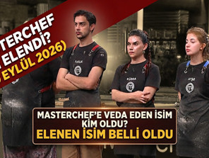 MASTERCHEF ELENEN İSİM 20 EYLÜL 2026 || Son bölümde MasterChef kim elendi, yarışmaya kim veda etti