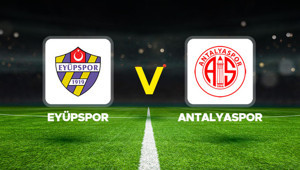 Eyüpspor – Antalyaspor maçı ne zaman, hangi kanalda, saat kaçta