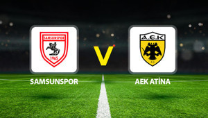 Canlı Anlatım: Samsunspor AEK Atina (Konferans Ligi maçı)