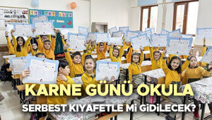 Karne günü sivil mi-serbest kıyafetle mi gidilecek 2026 - 16 Ocak karne günü forma giymek zorunlu mu, sivil mi gidilecek