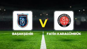Canlı anlatım: Başakşehir - Karagümrük maçı