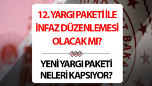 12. Yargı Paketi içeriği ve detayları 2026 || 12. Yargı Paketi ile infaz düzenlemesi olacak mı ve af çıkacak mı Yeni Yargı Paketi ne zaman çıkacak Gözler TBMMde... Adalet Bakanı Yılmaz Tunç açıkladı