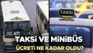 TAKSİ VE MİNİBÜS İNDİ BİNDİ ÜCRETLERİ 2026 ŞUBAT | İstanbulda minibüs ve taksi ücreti ne kadar, kaç TL oldu İşte yeni ücret tarifesi