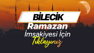 BİLECİK SAHUR VAKTİ VE İFTAR SAATİ - RAMAZAN İMSAKİYESİ 2026 (DİYANET) | Bilecik sahur saati kaçta başlayıp kaçta bitecek, imsak vakti ezan kaçta okunacak Bilecikte iftar vakti ne zaman