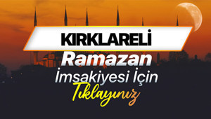 KIRKLARELİ SAHUR VAKTİ VE İFTAR SAATİ - RAMAZAN İMSAKİYESİ 2026 (DİYANET) | Kırklareli sahur saati kaçta başlayıp kaçta bitecek, imsak vakti ezan kaçta okunacak Kırklarelide iftar vakti ne zaman