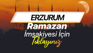 ERZURUM SAHUR SAATİ - DİYANET RAMAZAN İMSAKİYE 2026 | Erzurum sahur (imsak) ne zaman, iftar saat kaçta Ramazan imsakiye 2026