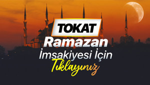 TOKAT RAMAZAN İMSAKİYESİ (DİYANET) | Tokat Sahur (imsak) saati ve iftar vakti 2026 İmsakiyesi