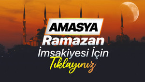 AMASYA RAMAZAN İMSAKİYESİ (DİYANET) | Amasya Sahur (imsak) saati ve iftar vakti 2026 İmsakiyesi