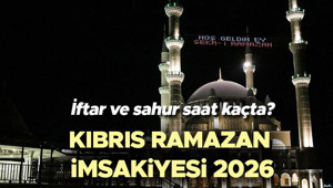 KIBRIS SAHUR SAATİ - RAMAZAN İMSAKİYESİ 2026 | Kıbrıs sahur vakti ve iftar saati kaçta Kıbrıs imsak vakti ezan ne zaman okunacak İşte KKTC Gazimağusa, Girne, Lefkoşa, Lefke ve il il sahur-imsak, iftar vakitleri