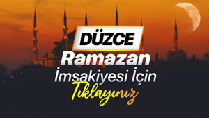 DÜZCE RAMAZAN İMSAKİYESİ (DİYANET) | Düzce Sahur (imsak) saati ve iftar vakti 2026 İmsakiyesi