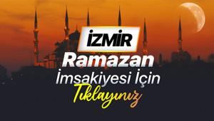 İZMİR SAHUR SAATİ 2026 - RAMAZAN İMSAKİYESİ DİYANET | İzmir Sahur (imsak) saati ve iftar vakti 2026 İmsakiyesi