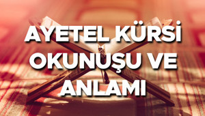 Ayetel Kürsi Duası Okunuşu ve Detaylı Meali 202: Ayetel Kürsi Duası Arapça Yazılışı, Anlamı, Ayrıntılı Tefsiri ve Fazileti Ayetel Kürsi Arapça ve Türkçe okunuşu dinle...