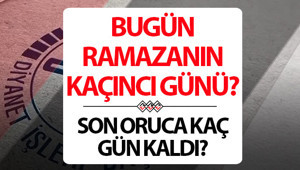 BUGÜN RAMAZANIN KAÇINCI GÜNÜ 2026 9 Mart Pazartesi orucun kaçıncı günü ve ramazanın bitmesine ne kadar kaldı Son oruç ne zaman