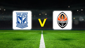 Lech Poznan - Shakhtar Donetsk maçı ne zaman, saat kaçta, hangi kanalda