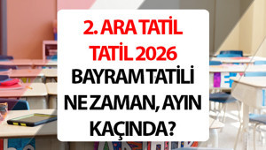 MEB 2. ARA TATİL 2026 BİTİŞ TARİHİ VE SÜRESİ - TATİL TAKVİMİ GÜNLERİ || Okullarda Mart ikinci ara tatil ne zaman bitiyor 2026, kaç gün, Ramazan Bayramı 2026 bayram tatili ile birleşiyor mu