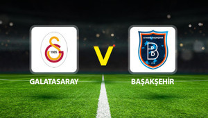 Galatasaray - Başakşehir FK maçı ne zaman saat kaçta, hangi kanalda