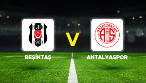 Canlı Anlatım: Beşiktaş Antalyaspor (Süper Lig maçı)