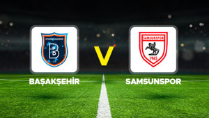 Başakşehir - Samsunspor maçı ne zaman, hangi kanalda, saat kaçta Başakşehir - Samsunspor maçı canlı yayın bilgisi