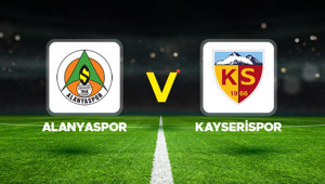 Alanyaspor - Kayserispor maçı ne zaman, saat kaçta, hangi kanalda Süper Lig Alanyaspor Kayserispor muhtemel 11ler
