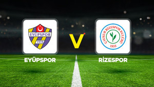 Eyüpspor - Rizespor maçı ne zaman, hangi kanalda, saat kaçta