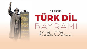13 Mayıs Türk Dil Bayramı mesajları ve kutlama sözleri 2026 || Türk Dil Bayramı ne zaman, 13 Mayıs mı